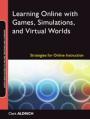 Learning Online with Games, Simulations, and Virtual Worlds