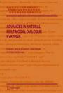 Advances in Natural Multimodal Dialogue Systems