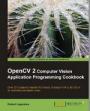 OpenCV 2 Computer Vision Application Programming Cookbook